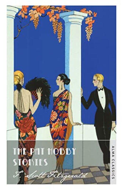 

The Pat Hobby Stories by Scott F Fitzgerald-Paperback