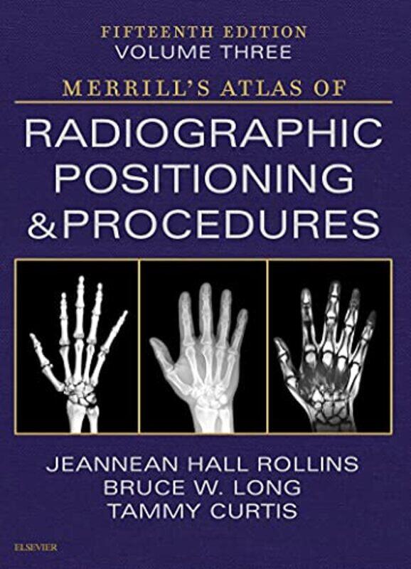 

Merrills Atlas of Radiographic Positioning and Procedures Volume 3 by Sheena Williamson-Hardcover
