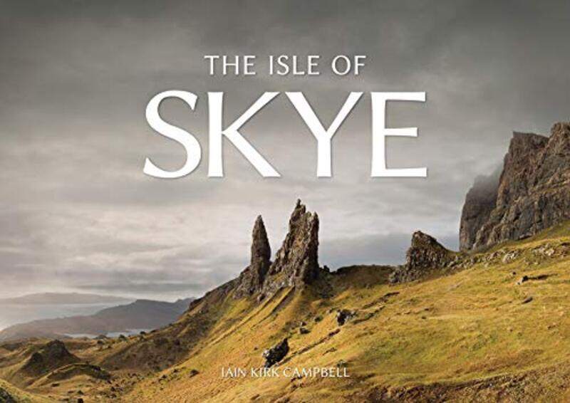 

The Isle of Skye by Iain Kirk Campbell-Paperback