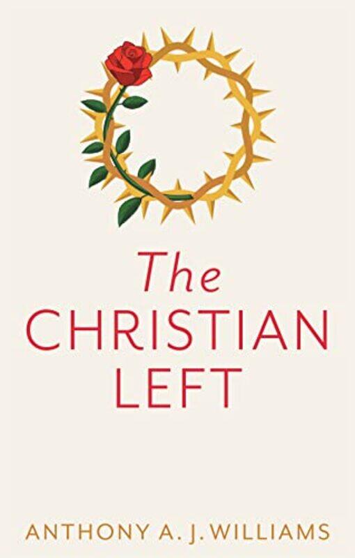 

The Christian Left by Anthony A J Williams-Paperback