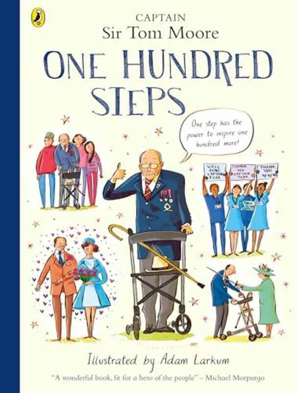 

One Hundred Steps The Story of Captain Sir Tom Moore by Captain Tom MooreAdam Larkum-Paperback