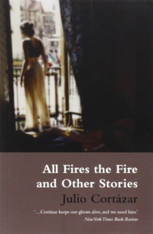 

All Fires The Fire by Julio Cortazar-Paperback