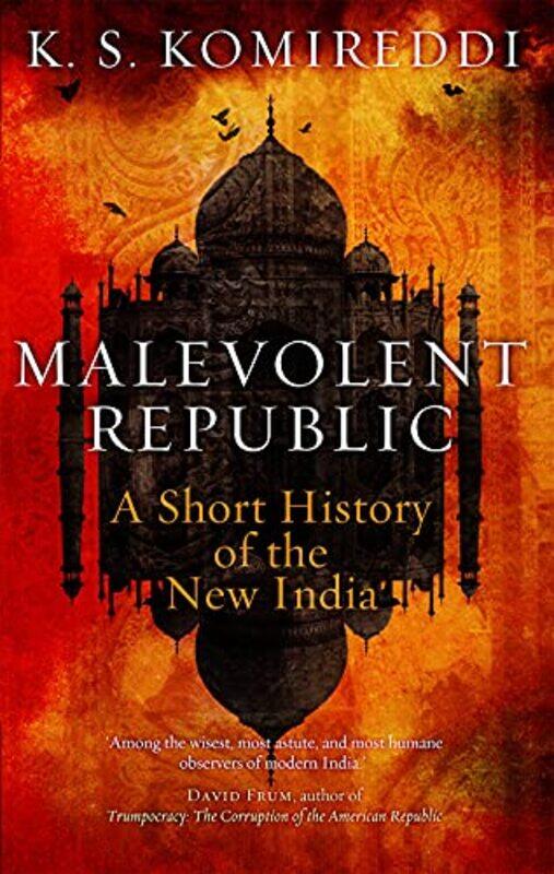 

Malevolent Republic by K S Komireddi-Hardcover