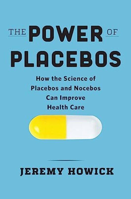 

The Power of Placebos by Jeremy Howick-Hardcover