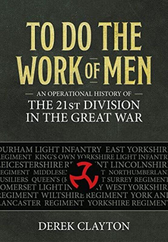 

To Do The Work Of Men by Derek Clayton-Paperback