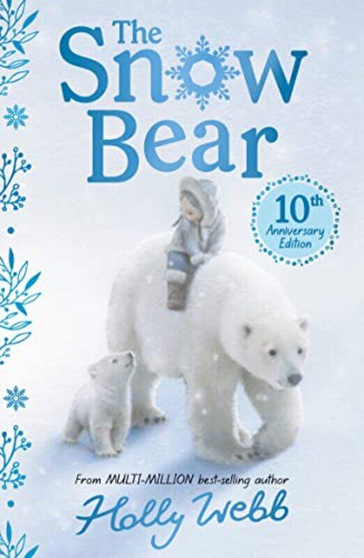 

The Snow Bear 10th Anniversary Edition by Holly Webb-Paperback