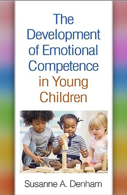 

The Development of Emotional Competence in Young Children by Susanne A George Mason University, United States Denham-Paperback