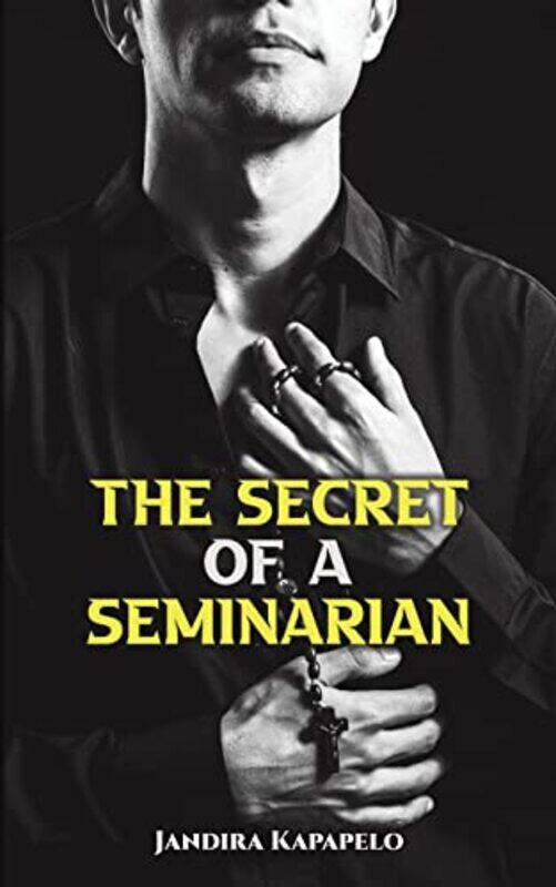 

The Secret of a Seminarian by Jandira Kapapelo-Paperback