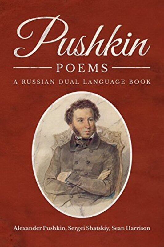 

Pushkin Poems A Russian Dual Language Book by Pushkin, Alexander - Shatskiy, Sergei - Harrison, Sean - Paperback