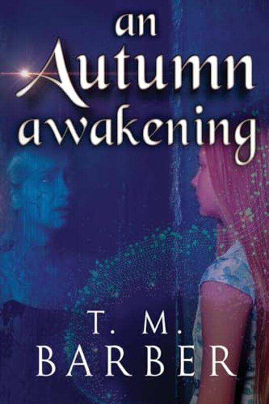 

An Autumn Awakening by T M Barber-Paperback