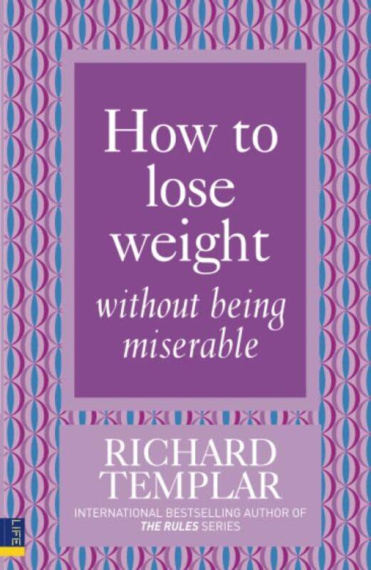 

How to Lose Weight Without Being Miserable by Richard Templar-Paperback