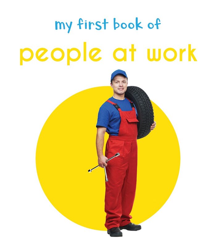 My First Book Of People at Work: First Board Book, Board Book, By: Wonder House Books