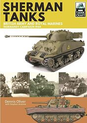 Tank Craft 2 Sherman Tanks British Army and Royal Marines Normandy Campaign 1944 by Dennis Oliver-Paperback