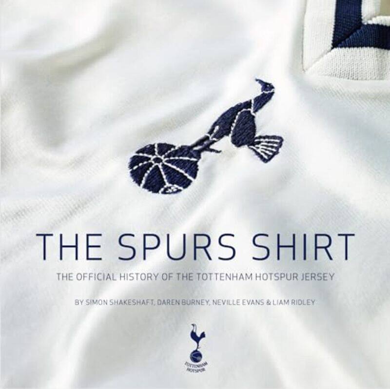 

The Spurs Shirt by Simon ShakeshaftDaren BurneyNeville Evans-Hardcover