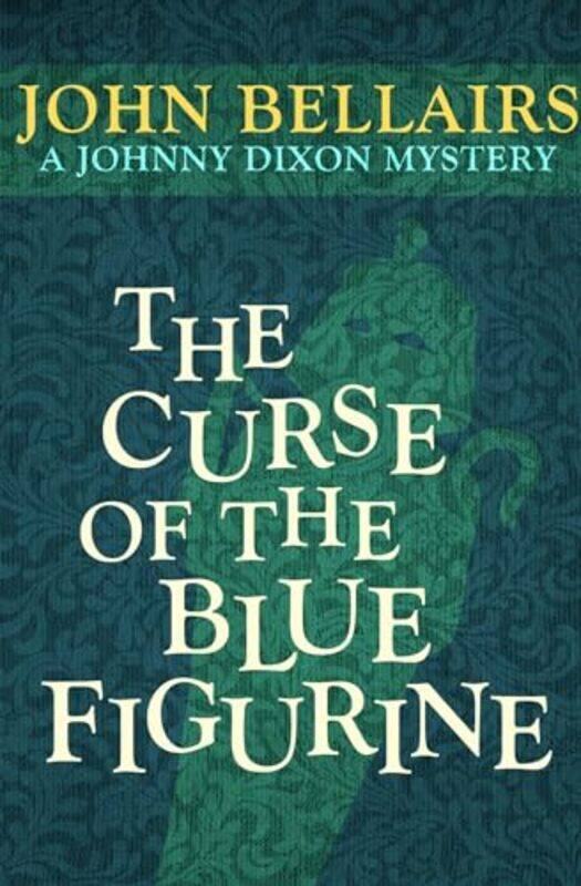 

The Curse of the Blue Figurine by John Bellairs-Paperback