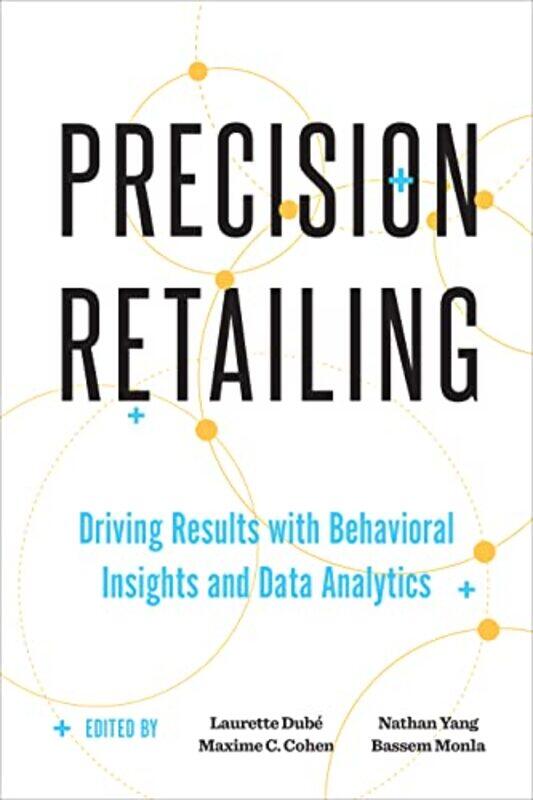 

Precision Retailing by Laurette DubeMaxime CohenNathan YangBassem Monla-Hardcover