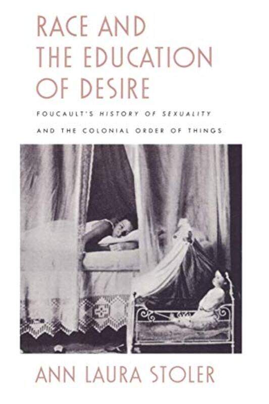 

Race and the Education of Desire by Ann Laura Stoler-Paperback