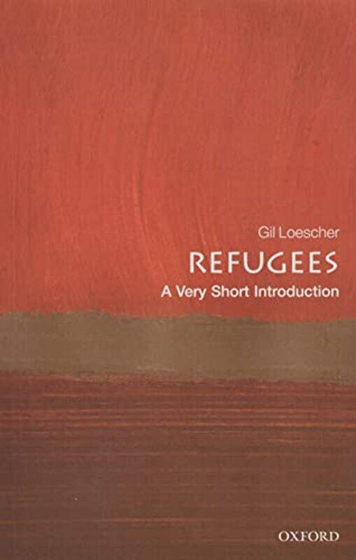 

Refugees A Very Short Introduction by Gil Visiting Professor, Refugee Studies Centre, Oxford Loescher-Paperback