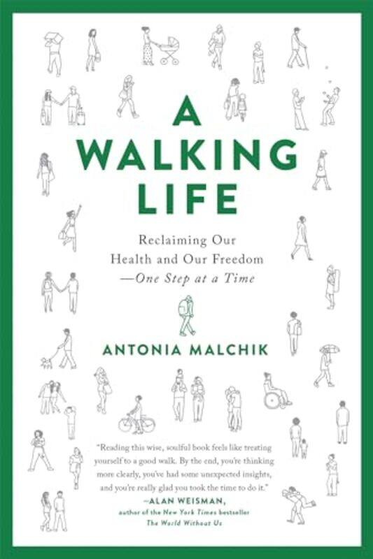 

A Walking Life by Antonia Malchik-Paperback