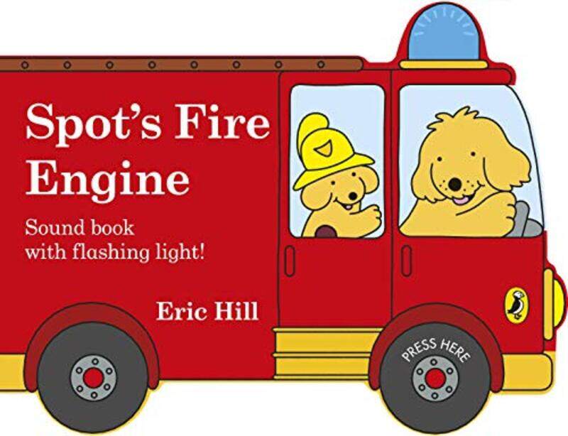 

Spots Fire Engine: shaped book with siren and flashing light! , Paperback by Hill Eric