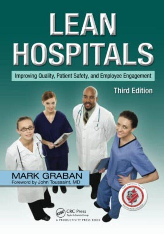 

Lean Hospitals by Mark Chief Improvement Officer, KaiNexus, San Antonio, Texas, USA Graban-Hardcover