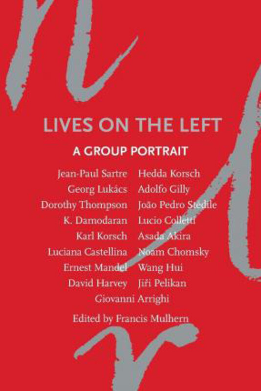 

Lives on the Left: A Group Portrait, Paperback Book, By: Francis Mulhern