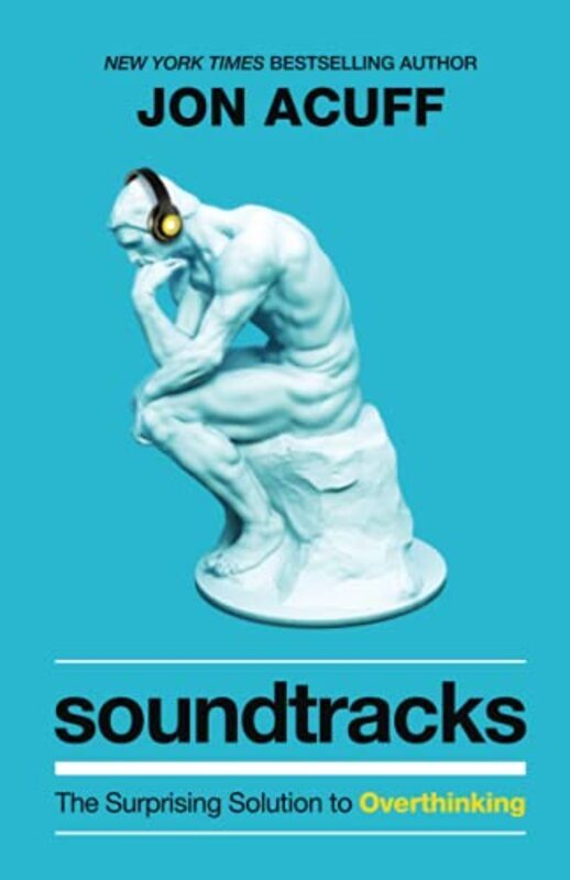 

Soundtracks: The Surprising Solution to Overthinking , Paperback by Acuff, Jon