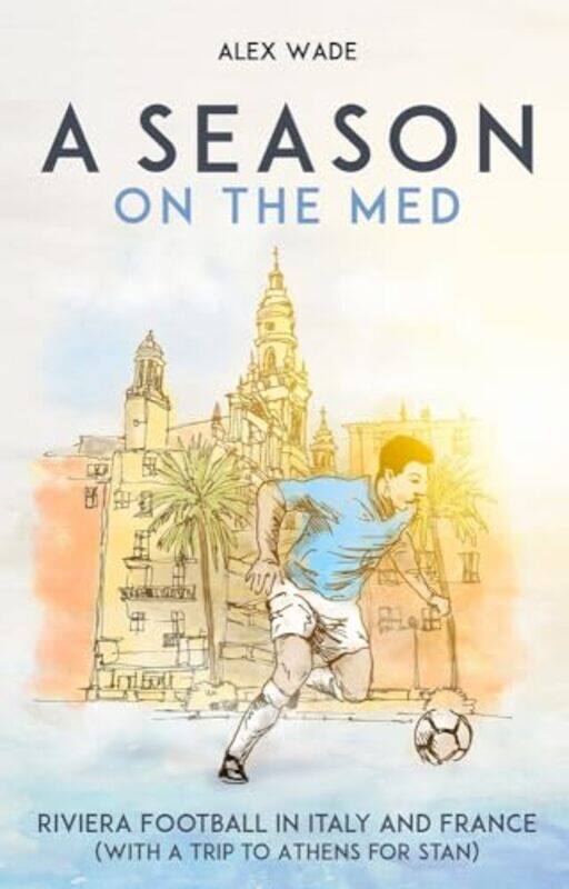 

A Season on the Med by Alex Wade-Paperback