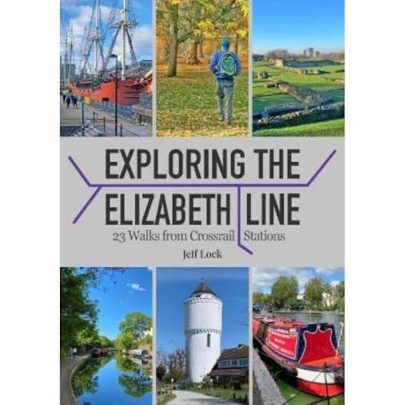 

Exploring the Elizabeth Line by Jeff Lock-Paperback