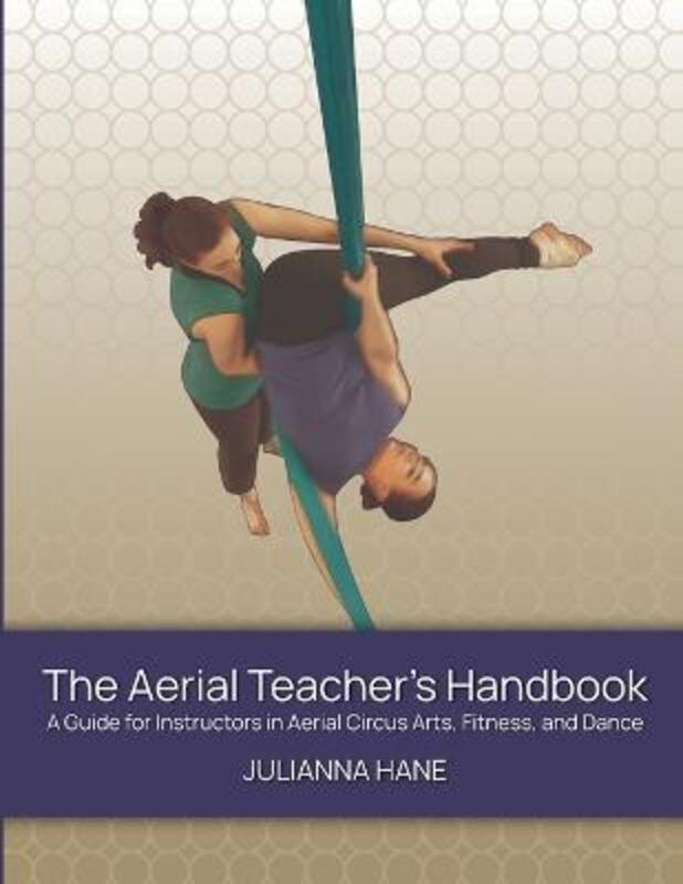The Aerial Teacher's Handbook,Paperback, By:Hane, Julianna