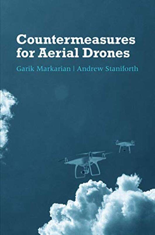 

Countermeasures for Aerial Drones by Garik MarkarianAndrew Staniforth-Paperback