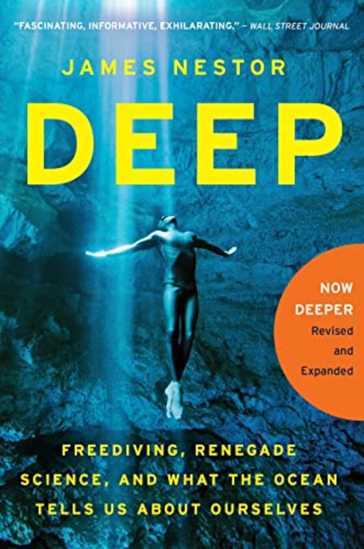 Deep Freediving Renegade Science And What The Ocean Tells Us About Ourselves By Nestor, James Paperback