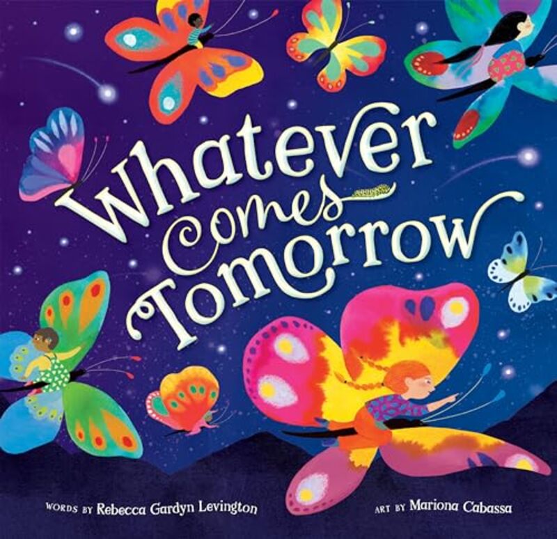 Whatever Comes Tomorrow by Rebecca Gardyn LevingtonMariona Cabassa-Hardcover