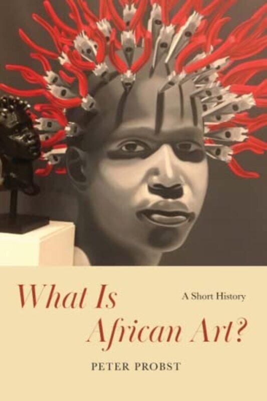 

What Is African Art by Peter Probst-Paperback