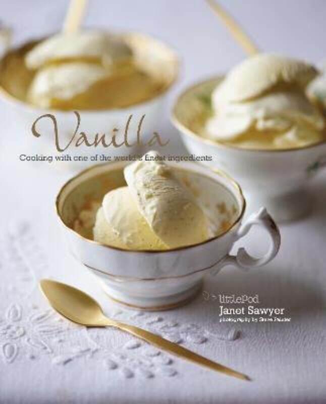 

Vanilla: Cooking with one of the world's finest ingredients.Hardcover,By :Janet Sawyer