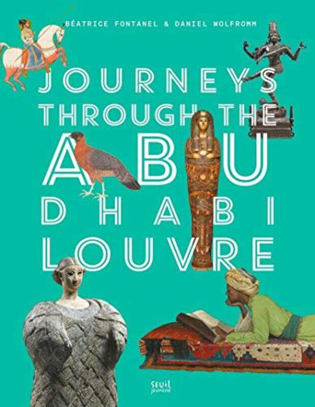 

Journeys through Louvre Abu Dhabi,Paperback,By:Fontanel, Beatrice