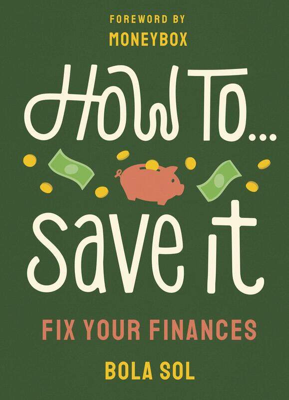 

How to Save It: Fix Your Finances, Paperback Book, By: Bola Sol