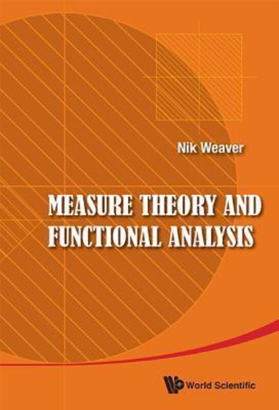 Measure Theory And Functional Analysis,Hardcover,ByWeaver, Nik (Washington Univ In St Louis, Usa)
