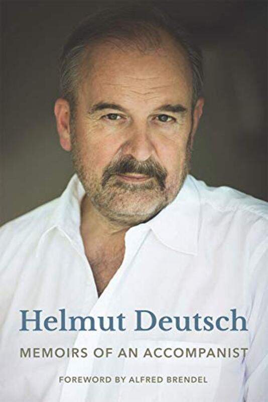 

Memoirs of an Accompanist by Helmut DeutschRichard Stokes-Paperback