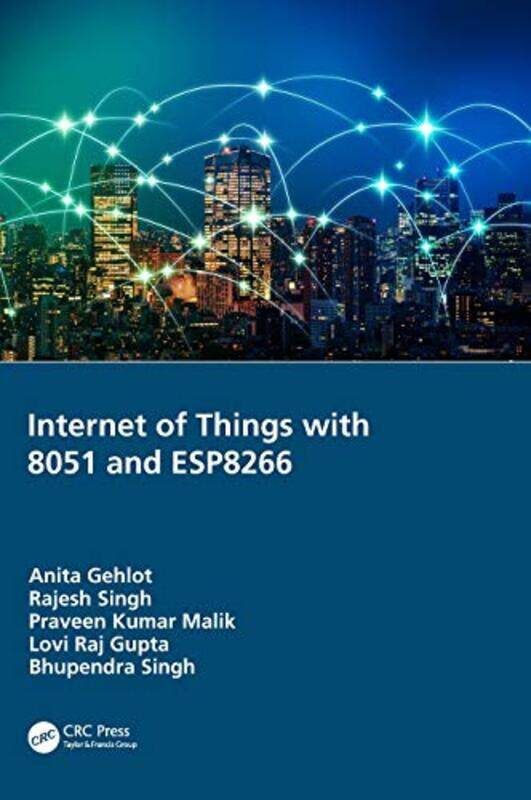 

Internet Of Things With 8051 And Esp8266 By Anita Gehlotrajesh S...Hardcover
