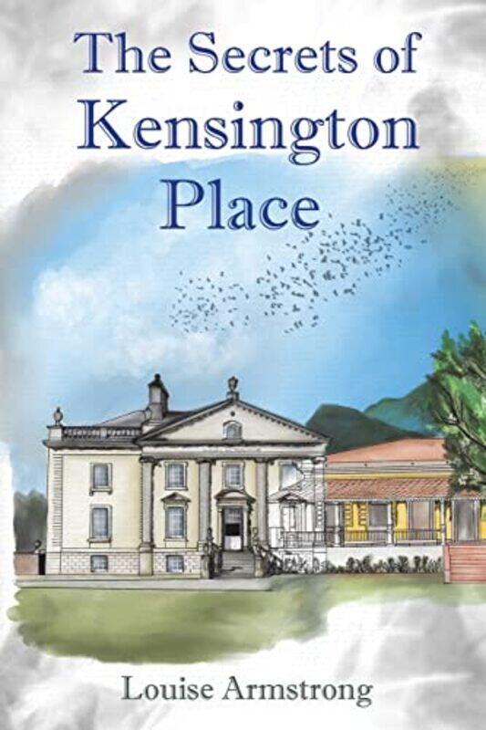 

The Secrets of Kensington Place by Louise Armstrong-Paperback