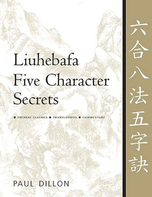 

Liuhebafa Five Character Secrets By Paul Dillon -Paperback