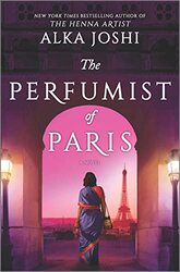 The Perfumist of Paris: A Novel from the Bestselling Author of the Henna Artist Hardcover by Joshi, Alka