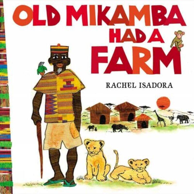 

Old Mikamba Had A Farm by Rachel Isadora-Hardcover