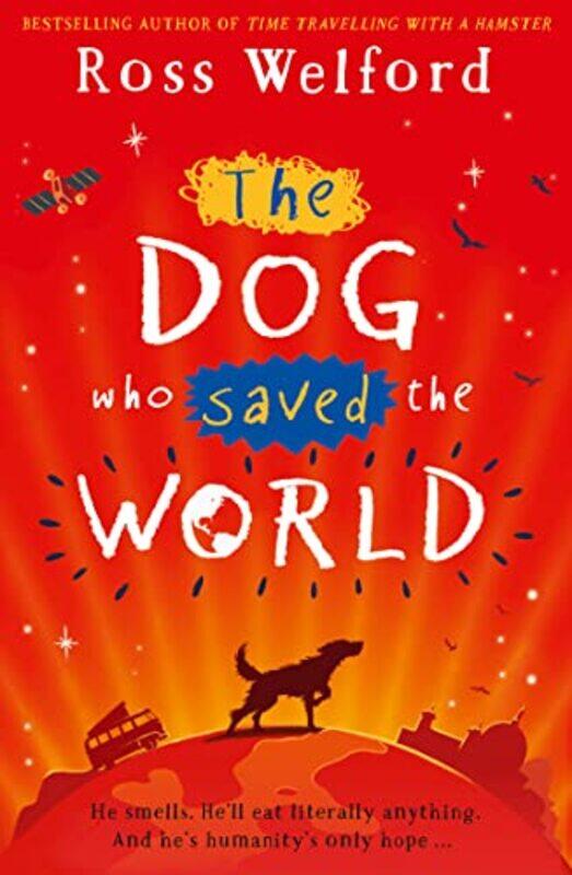 

The Dog Who Saved the World by Ross Welford-Paperback