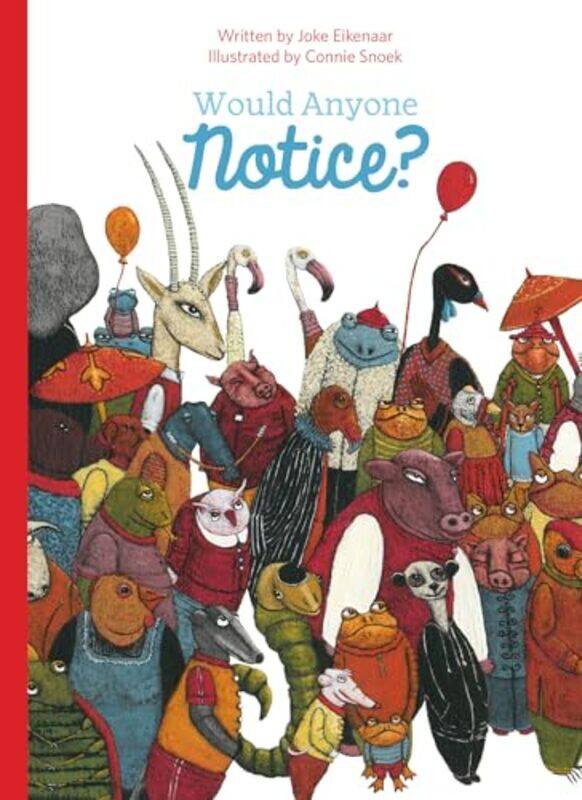 

Would Anyone Notice by Joke EikenaarConnie Snoek-Hardcover