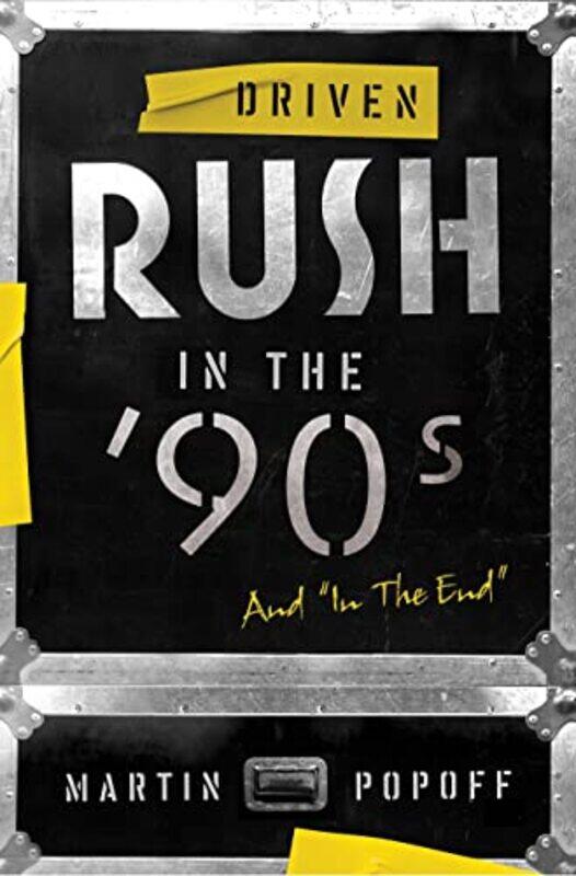 

Driven Rush In The 90S And In The End by Martin Popoff-Paperback
