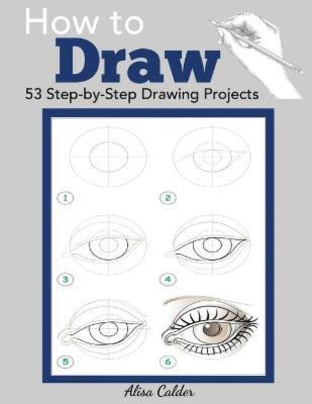 

How to Draw: 53 Step-by-Step Drawing Projects