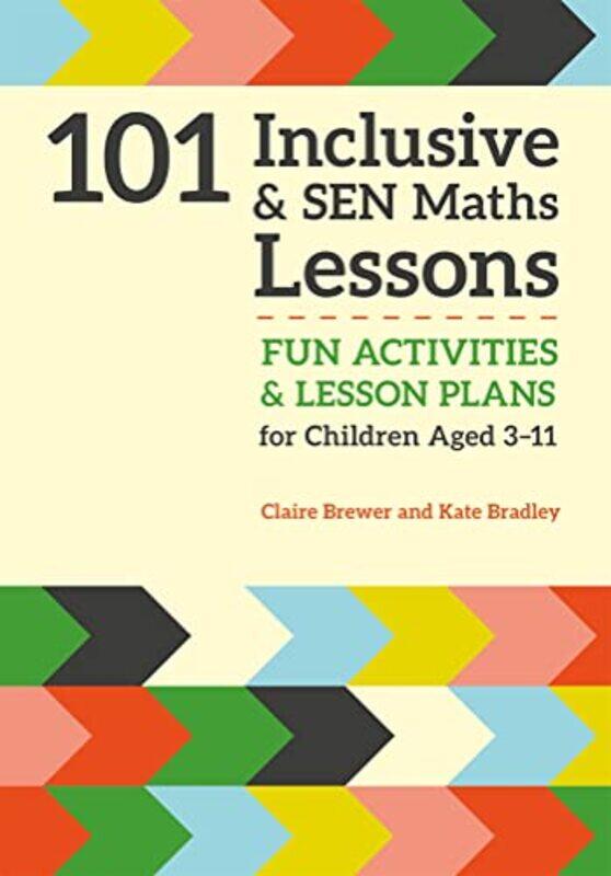

101 Inclusive and SEN Maths Lessons by Lawrence G -Paperback