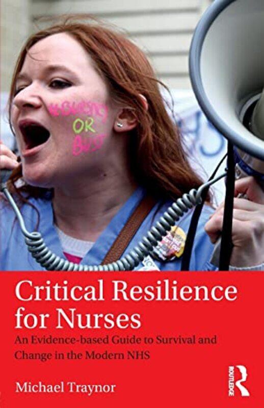 

Critical Resilience For Nurses by Michael (Middlesex University, UK) Traynor-Paperback